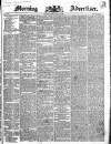 Morning Advertiser Friday 22 May 1835 Page 1
