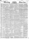 Morning Advertiser Saturday 23 April 1836 Page 1