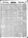 Morning Advertiser Saturday 09 July 1836 Page 1
