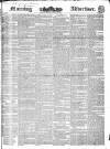 Morning Advertiser Tuesday 19 July 1836 Page 1