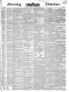 Morning Advertiser Tuesday 18 October 1836 Page 1