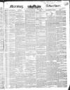 Morning Advertiser Saturday 29 October 1836 Page 1