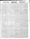 Morning Advertiser Saturday 25 February 1837 Page 1