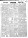 Morning Advertiser Friday 31 March 1837 Page 1