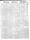 Morning Advertiser Monday 17 April 1837 Page 1