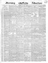 Morning Advertiser Monday 29 May 1837 Page 1