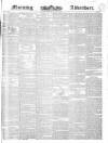 Morning Advertiser Thursday 01 June 1837 Page 1