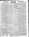 Morning Advertiser Saturday 07 October 1837 Page 1