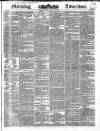 Morning Advertiser Saturday 24 March 1838 Page 1