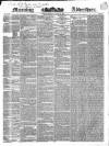 Morning Advertiser Thursday 26 April 1838 Page 1