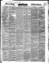 Morning Advertiser Thursday 26 July 1838 Page 1