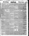 Morning Advertiser Monday 27 August 1838 Page 1