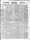 Morning Advertiser Thursday 11 October 1838 Page 1