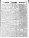 Morning Advertiser Saturday 05 January 1839 Page 1