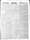 Morning Advertiser Saturday 02 February 1839 Page 1