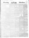 Morning Advertiser Monday 04 February 1839 Page 1