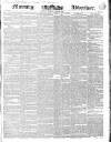 Morning Advertiser Thursday 25 April 1839 Page 1