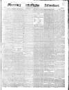 Morning Advertiser Friday 24 May 1839 Page 1