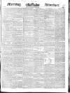 Morning Advertiser Saturday 25 May 1839 Page 1