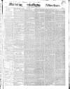 Morning Advertiser Tuesday 18 June 1839 Page 1