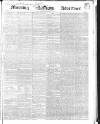Morning Advertiser Wednesday 26 June 1839 Page 1