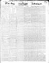 Morning Advertiser Tuesday 02 July 1839 Page 1