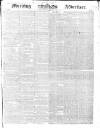 Morning Advertiser Saturday 27 July 1839 Page 1