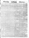 Morning Advertiser Thursday 01 August 1839 Page 1