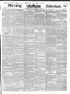 Morning Advertiser Monday 23 September 1839 Page 1