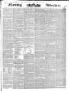 Morning Advertiser Friday 18 October 1839 Page 1