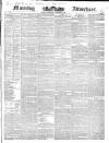Morning Advertiser Saturday 19 October 1839 Page 1