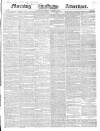 Morning Advertiser Thursday 31 October 1839 Page 1