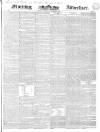 Morning Advertiser Tuesday 12 November 1839 Page 1