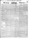 Morning Advertiser Saturday 11 January 1840 Page 1