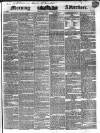 Morning Advertiser Tuesday 17 March 1840 Page 1