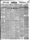 Morning Advertiser Monday 01 June 1840 Page 1