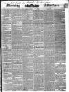 Morning Advertiser Thursday 04 June 1840 Page 1