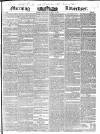 Morning Advertiser Saturday 15 August 1840 Page 1