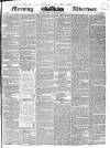 Morning Advertiser Friday 11 September 1840 Page 1