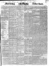 Morning Advertiser Friday 30 October 1840 Page 1