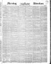 Morning Advertiser Tuesday 05 July 1842 Page 1