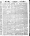 Morning Advertiser Wednesday 27 July 1842 Page 1