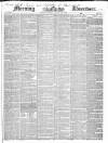 Morning Advertiser Tuesday 23 August 1842 Page 1