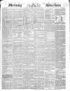 Morning Advertiser Thursday 25 August 1842 Page 1