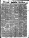 Morning Advertiser Thursday 27 July 1843 Page 1