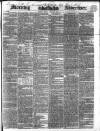 Morning Advertiser Friday 28 July 1843 Page 1