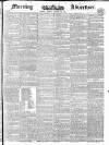 Morning Advertiser Monday 29 January 1844 Page 1