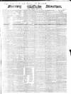 Morning Advertiser Tuesday 02 April 1844 Page 1