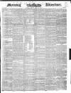 Morning Advertiser Monday 29 April 1844 Page 1