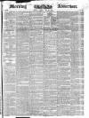 Morning Advertiser Tuesday 30 July 1844 Page 1